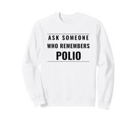 Ask Someone Who Remembers Polio Public Health Advocate Sweatshirt