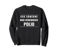 Ask Someone Who Remembers Polio Public Health Advocate Sweatshirt