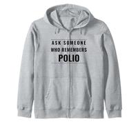 Ask Someone Who Remembers Polio Public Health Advocate Zip Hoodie