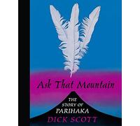 Ask That Mountain: The Story of Parihaka