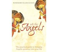 Ask The Angels: Bring Angelic Wisdom Into Your Life