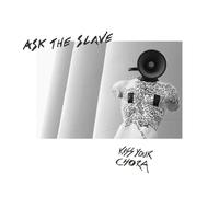 Ask The Slave - Kiss Your Chora [remixed & Remastered] (Ltd.Digi)