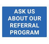 Ask Us About Our Referral Program Warning Metal Sign Tin Signs Aluminum Plaque for Outdoors Use Yard Farm Fence Home Wall Decor 8x12 inch