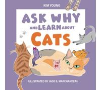 Ask Why and Learn About: Cats - Learn Basic Concepts through the Alphabet (A Fun Read for Curious Kids Ages 3-6)