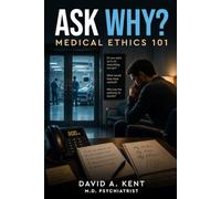 Ask Why?: Medical Ethics 101