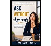 Ask Without Apology: The Introvert’s Playbook for Negotiating a Massive Salary Raise with Calm Confidence