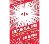 Ask Your Developer : How to Harness the Power of Software Developers and Win in the 21st Century - Eric Ries - book