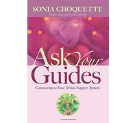 Ask Your Guides: Connecting to Your Divine Support System