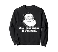 ASK YOUR MOM IF I'M REAL Retro Santa Claus Christmas Meme Sweatshirt