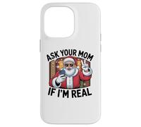 Ask Your Mom If I'm Real Santa Graphic Tee for Adults Case for iPhone 14 Pro Max