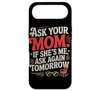 ASK YOUR MOM IF SHE'S ME ASK AGAIN TOMORROW Case for iPhone Air