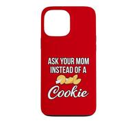 Ask Your Mom Instead of a Fortune Cookie Funny Family Quote Case for iPhone 13 Pro Max