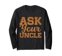 Ask Your Uncle Long Sleeve T-Shirt