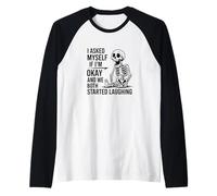 Asked Myself If I’m Okay and We Both Started Laughing Joke Raglan Baseball Tee