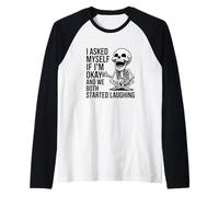 Asked Myself If I’m Okay and We Both Started Laughing Joke Raglan Baseball Tee