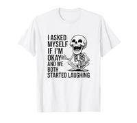 Asked Myself If I’m Okay and We Both Started Laughing Joke T-Shirt