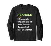 Askhole Person Who Asks For Advice Then Does Opposite Fun Long Sleeve T-Shirt