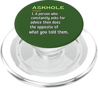 Askhole Person Who Asks For Advice Then Does Opposite Fun PopSockets PopGrip for MagSafe