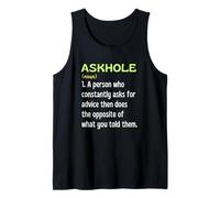 Askhole Person Who Asks For Advice Then Does Opposite Fun Tank Top