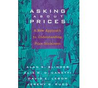 Asking About Prices: A New Approach to Understanding Price Stickiness