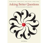 Asking Better Questions: Teaching and Learning for a Changing World