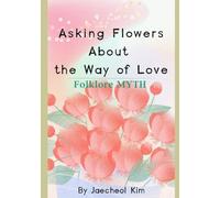 Asking Flowers About the Way of Love