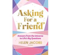 Asking For A Friend: Answers From The Universe To Life’s Big Questions