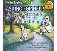 Asking For Help: A Squigglie Story About Confidence, Asking For Help & Problem Solving (The Squigglies: Social Skills & Life Lessons for Kids)