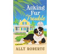 Asking Fur Trouble: 1 (A Woof Pack Mystery)