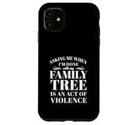 Asking Is An Act Of Violence Funny Case for iPhone 11