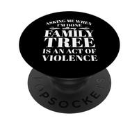 Asking Is An Act Of Violence Funny PopSockets Adhesive PopGrip