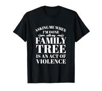 Asking Is An Act Of Violence Funny T-Shirt