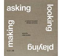 Asking, Looking, Playing, Making : A nature-focused design process