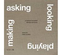 Asking, Looking, Playing, Making: A nature-focused design process