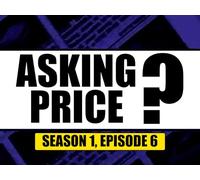 Asking Price? Episode 6