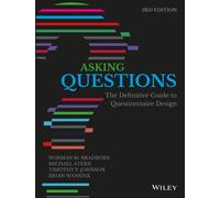 Asking Questions : The Definitive Guide to Questionnaire Design