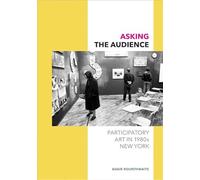 Asking the Audience: Participatory Art in 1980s New York
