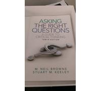 Asking the Right Questions: A Guide to Critical Thinking