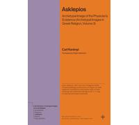 Asklepios : Archetypal Image of the Physician's Existence (Archetypal Images in Greek Religion, Volume 3)