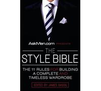 AskMen.com Presents The Style Bible: The 11 Rules for Building a Complete and Timeless Wardrobe: 2
