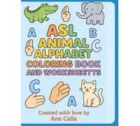 ASL ANIMAL ALPHABET: Coloring book and worksheets