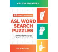 ASL Book for Beginners: 85 Fun and Comprehensive ASL Word Search Puzzles for Learning American Sign Language in an Interactive Way: American Sign Language Game, ASL Lessons Books for Kids and Adults