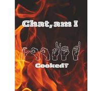 ASL "Chat, am I cooked" Journal: Perfect for notes, journaling, school, and everyday writing.