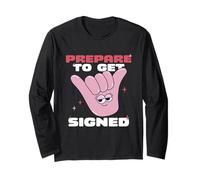 ASL Interpreter Sign Language Prepare to Get Signed Long Sleeve T-Shirt