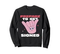ASL Interpreter Sign Language Prepare To Get Signed Sweatshirt
