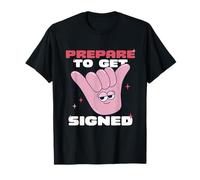 ASL Interpreter Sign Language Prepare to Get Signed T-Shirt