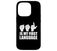 ASL Is My First Language American Sign Language Deaf Culture Case for iPhone 14 Pro