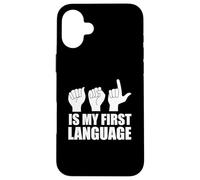 ASL Is My First Language American Sign Language Deaf Culture Case for iPhone 16 Plus