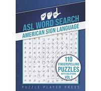 ASL Word Search American Sign Language -110 Fingerspelling Puzzles with Solutions Vol 1: American Sign Language Alphabet Word Search Games for Signing Learning Practice