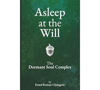 Asleep at the Will: The Dormant Soul Complex